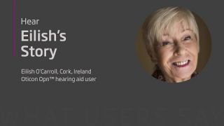 Oticon Opn™ hearing aid user - Eilish O’Carroll